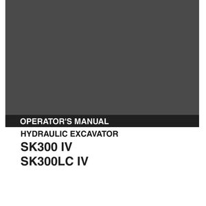 May include: A dark gray operator's manual for a Kobelco hydraulic excavator. The cover features the text KOBELCO, OPERATOR'S MANUAL, HYDRAULIC EXCAVATOR, SK300 IV, SK300LC IV, and the serial number references SK300 IV LCU0101 and SK300LC IV YCU0500.