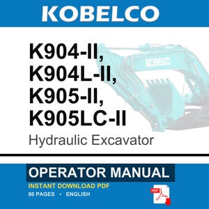 May include: An operator manual for Kobelco K904-II, K904L-II, K905-II, and K905LC-II hydraulic excavators. The document cover features the Kobelco brand name, the model numbers in black text, and a teal hydraulic excavator graphic on a white background.