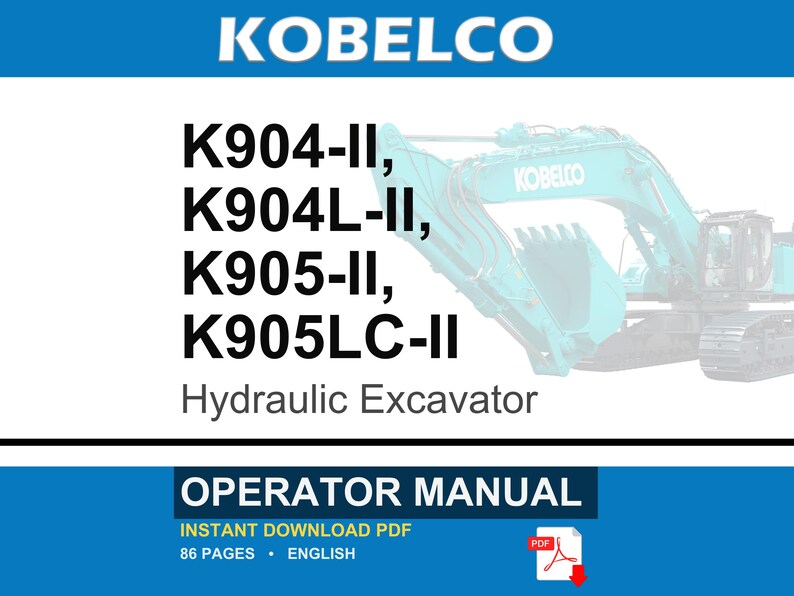 May include: An operator manual for Kobelco K904-II, K904L-II, K905-II, and K905LC-II hydraulic excavators. The document cover features the Kobelco brand name, the model numbers in black text, and a teal hydraulic excavator graphic on a white background.