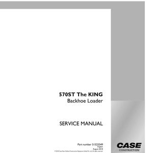 May include: A white service manual for a 570ST The KING Backhoe Loader. The cover includes the text "SERVICE MANUAL" and "CASE CONSTRUCTION". The part number is 51523349, and the manual is in English, dated August 2018.