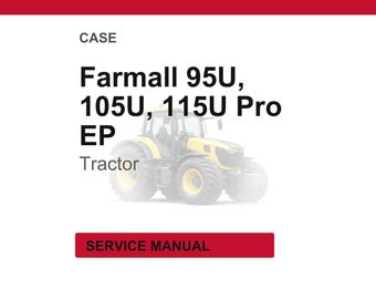 Case Farmall 95u, 105u, 115u Pro EP Tractor Europe Service Repair Workshop Manual | Instant PDF Download
