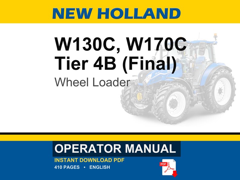May include: An operator manual for a New Holland W130C and W170C Tier 4B (Final) wheel loader. The cover displays the text New Holland, W130C, W170C Tier 4B (Final), Wheel Loader, and Operator Manual, alongside an illustration of a blue wheel loader.