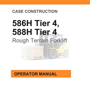 K&ouml;nnte beinhalten: Wei&szlig;er Hintergrund mit dem Text &bdquo;CASE CONSTRUCTION&ldquo; oben. Darunter steht &bdquo;586H Tier 4, 588H Tier 4 Rough Terrain Forklift&ldquo;. Ein orangefarbenes Rechteck unten zeigt &bdquo;OPERATOR MANUAL&ldquo; an.