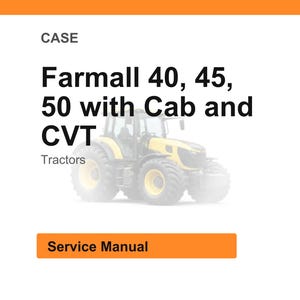 May include: A yellow and black Farmall tractor with a cab and CVT. The image includes the text "Farmall 40, 45, 50 with Cab and CVT Tractors" and a button that says "Service Manual".