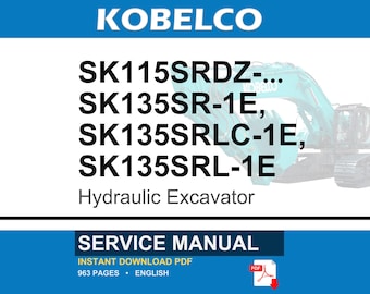 Kobelco Sk115srdz-1e, Sk135sr-1e, Sk135srlc-1e, SK135SRL-1E Hydraulic Excavator Service Repair Workshop Manual | Instant PDF Download