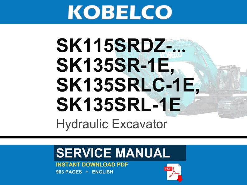 Kobelco Sk115srdz-1e, Sk135sr-1e, Sk135srlc-1e, SK135SRL-1E Hydraulic Excavator Service Repair Workshop Manual | Instant PDF Download image 1