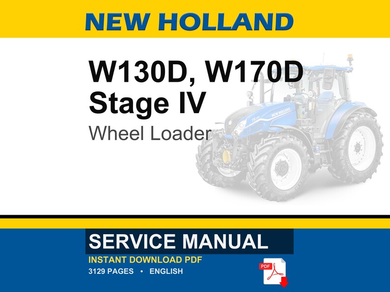May include: A blue and white New Holland wheel loader, model W130D and W170D, Stage IV, is featured in this image. The text "SERVICE MANUAL" is displayed below, along with details about the PDF format and number of pages.