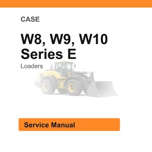 May include: A white background with the word "CASE" at the top. Below, the text reads "W8, W9, W10 Series E Loaders." An image of a yellow loader is in the center. The text "Service Manual" is in an orange rectangle.
