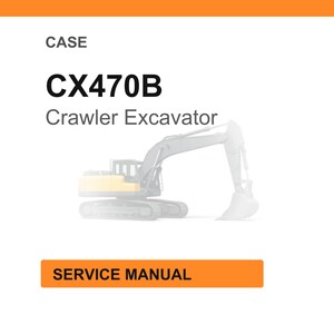 May include: A white background with the word "CASE" at the top. Below is the text "CX470B Crawler Excavator" in black. An illustration of a crawler excavator is in the center. The words "SERVICE MANUAL" are in an orange rectangle.