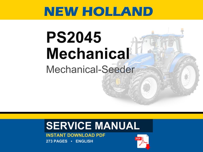 May include: A service manual for a New Holland PS2045 Mechanical-Seeder. The cover features the text "NEW HOLLAND" in yellow, the model name, and a blue tractor. The bottom banner reads "SERVICE MANUAL".