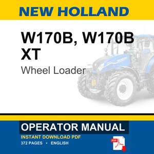 以下が含まれることがあります： New Holland W170BおよびW170B XTホイールローダーのオペレーターマニュアル。ドキュメントの表紙には、NEW HOLLAND、W170B、W170B XT、Wheel Loader、OPERATOR MANUALのテキストと、青いホイールローダーのイラストが記載されています。