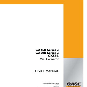 Pu&ograve; includere: Manuale di servizio bianco e arancione per miniescavatori CX45B Serie 2, CX50B Serie 2 e CX55B. La copertina include il testo "SERVICE MANUAL" e "CASE CONSTRUCTION". Il codice articolo &egrave; 475742828.