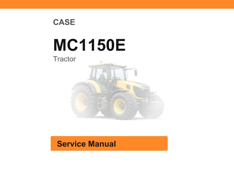 Pu&ograve; includere: Sfondo bianco con intestazione e pi&egrave; di pagina arancioni. Il testo "CASE" &egrave; in alto, seguito da "MC1150E" e "Tractor". Un trattore giallo &egrave; al centro. Le parole "Service Manual" sono in una casella arancione.
