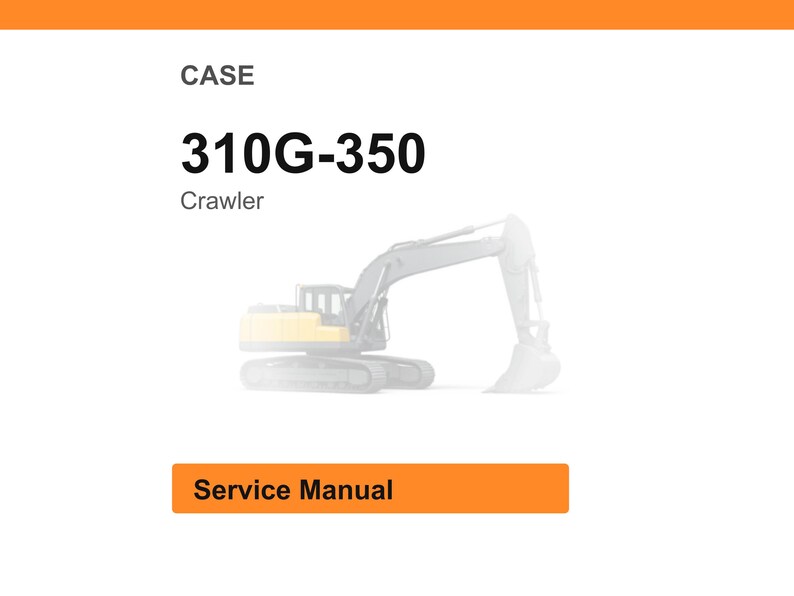 Op de afbeelding: Witte achtergrond met een oranje kop- en voettekst. De tekst "CASE" staat bovenaan, gevolgd door "310G-350" en "Crawler". Een vervaagde afbeelding van een rupsgraafmachine staat in het midden. De tekst "Service Manual" staat in een oranje rechthoek.