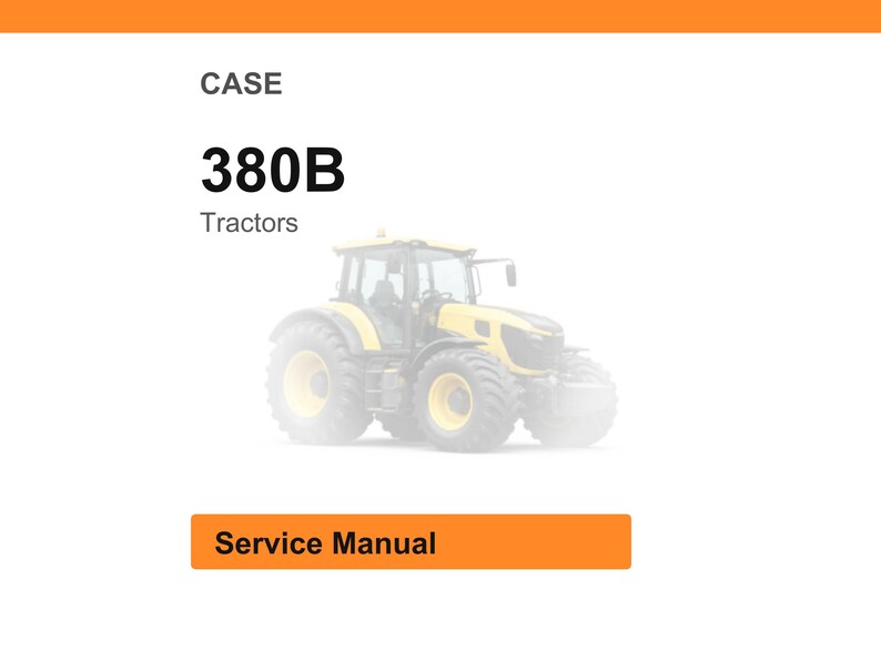 May include: A yellow and gray CASE 380B tractor is featured in this image. The text "CASE", "380B", and "Tractors" are displayed above the tractor. Below the tractor, an orange rectangle reads "Service Manual".
