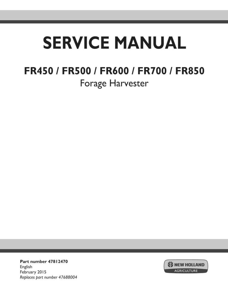 May include: A white service manual with the text "SERVICE MANUAL" in bold black letters. Below, the manual lists "FR450 / FR500 / FR600 / FR700 / FR850 Forage Harvester". The New Holland Agriculture logo is in the bottom right corner.