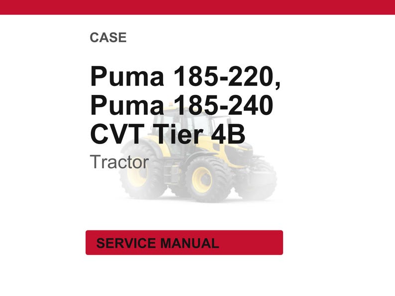 May include: Image of a CASE Puma 185-220, Puma 185-240 CVT Tier 4B Tractor. The tractor is yellow and black. The words "CASE" and "SERVICE MANUAL" are also visible.