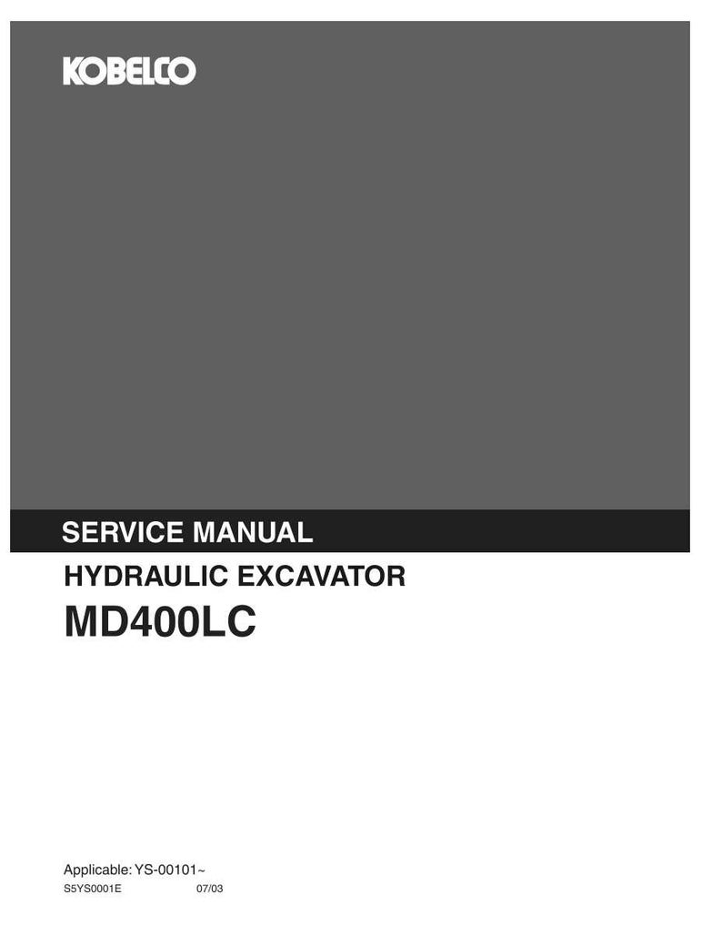 Puede incluir: Un manual de servicio gris y blanco para una excavadora hidr&aacute;ulica Kobelco modelo MD400LC. La portada presenta el logotipo de Kobelco en la parte superior, el texto SERVICE MANUAL, HYDRAULIC EXCAVATOR, MD400LC y el c&oacute;digo Applicable: YS-00101- S5YS0001E 07/03.