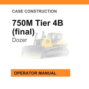 Puede incluir: Imagen de una excavadora amarilla, con el texto "750M Tier 4B (final) Dozer" y "Operator Manual" en una pancarta naranja. La excavadora est&aacute; sobre un fondo blanco.