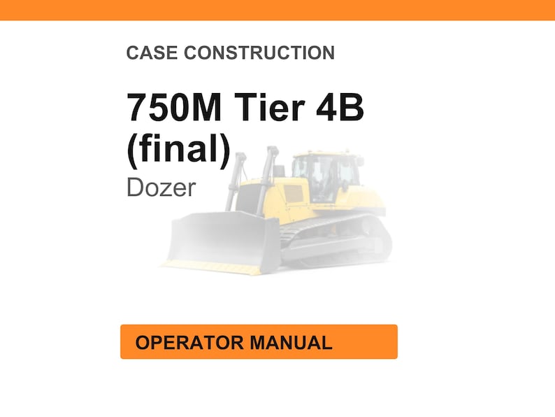 Puede incluir: Imagen de una excavadora amarilla, con el texto "750M Tier 4B (final) Dozer" y "Operator Manual" en una pancarta naranja. La excavadora est&aacute; sobre un fondo blanco.