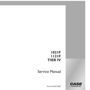 May include: A white service manual with the text "1021F, 1121F, TIER IV, Service Manual." The Case Construction logo is in the bottom right corner. Print No. 84571203B is at the bottom.