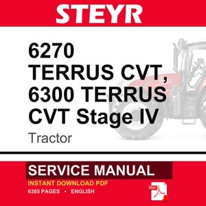 May include: A service manual for the STEYR 6270 TERRUS CVT and 6300 TERRUS CVT Stage IV tractor. The document cover features the brand name in white text on a red background, a partial image of a red tractor, and the text 6385 PAGES and ENGLISH.