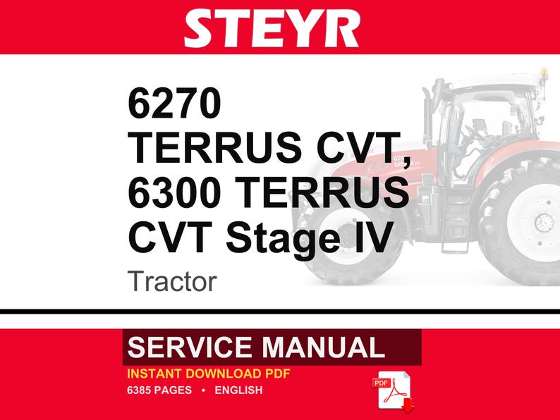May include: A service manual for the STEYR 6270 TERRUS CVT and 6300 TERRUS CVT Stage IV tractor. The document cover features the brand name in white text on a red background, a partial image of a red tractor, and the text 6385 PAGES and ENGLISH.