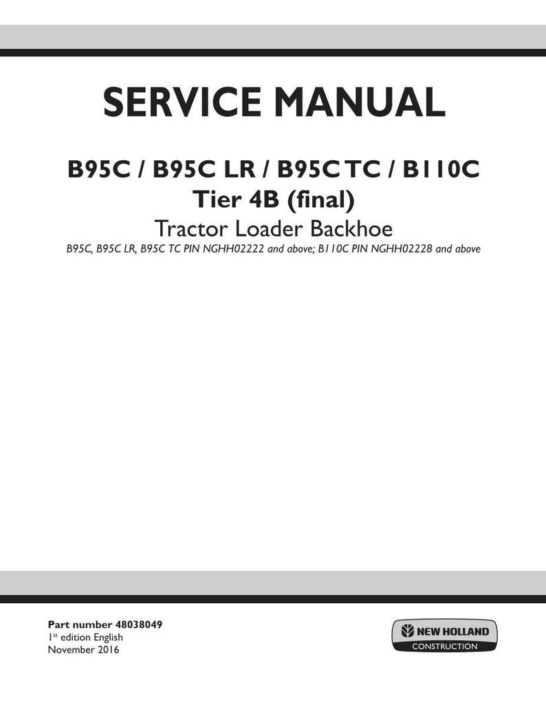 May include: A white service manual with the title "SERVICE MANUAL" in bold black letters. The manual covers Tractor Loader Backhoe models B95C, B95C LR, B95CTC, and B110C. The text "Tier 4B (final)" is also displayed. The New Holland Construction logo is in the bottom right.