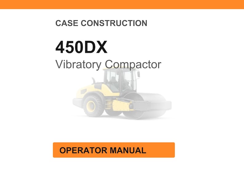 K&ouml;nnte beinhalten: Gelb-schwarzer Vibrationsverdichter, Modell 450DX, vor wei&szlig;em Hintergrund. Der Text "CASE CONSTRUCTION" und "OPERATOR MANUAL" ist im Bild zu sehen.