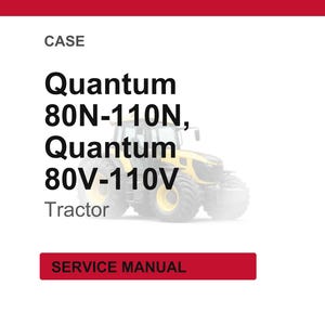 May include: Image of a tractor with the text "Quantum 80N-110N, Quantum 80V-110V Tractor". The tractor is yellow and black. Below the tractor is a red rectangle with the words "SERVICE MANUAL".