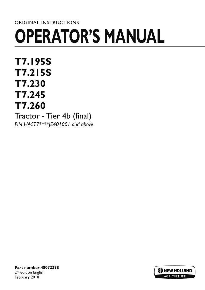 Puede incluir: Un manual del operador original para tractores New Holland Agriculture T7.195S, T7.215S, T7.230, T7.245 y T7.260, Tier 4b final. La cubierta blanca presenta texto negro, n&uacute;mero de pieza 48072398, 2.&ordf; edici&oacute;n, febrero de 2018 y el logotipo.