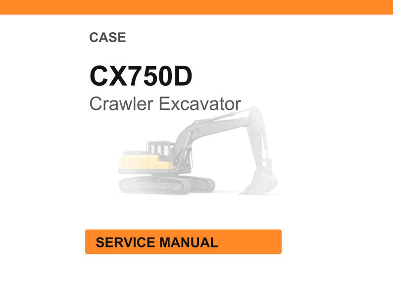 May include: White background with the word "CASE" at the top, followed by "CX750D Crawler Excavator" in bold black text. Below is a faded image of an excavator. An orange rectangle at the bottom reads "SERVICE MANUAL".