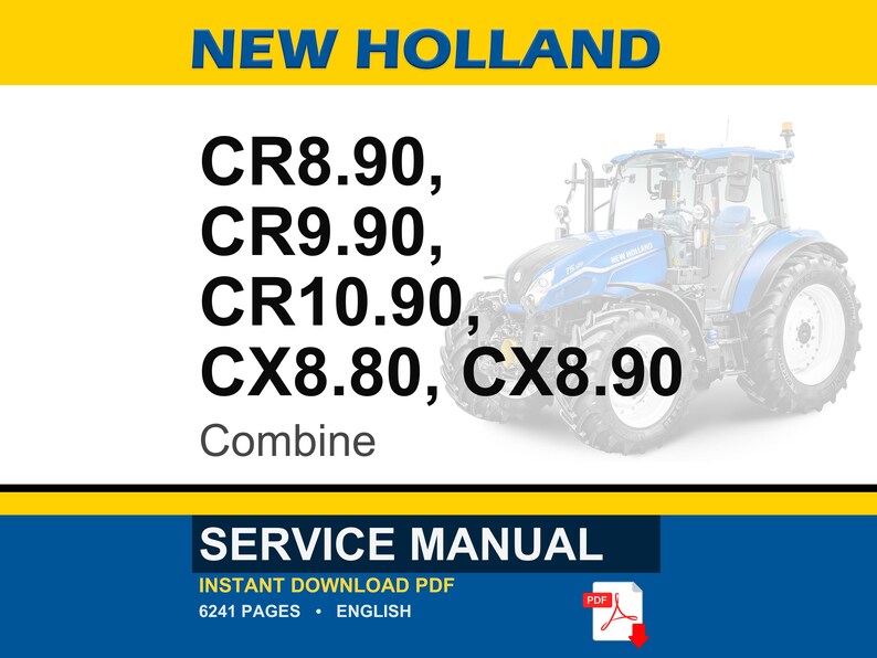 May include: A blue and white New Holland combine harvester is featured in this image. The text includes "CR8.90, CR9.90, CR10.90, CX8.80, CX8.90 Combine" and "SERVICE MANUAL" with "INSTANT DOWNLOAD PDF" and "6241 PAGES &bull; ENGLISH".