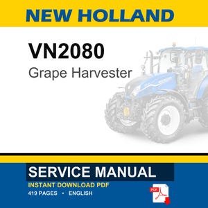 May include: A service manual for the New Holland VN2080 Grape Harvester. The image features a blue and white tractor illustration and the text "SERVICE MANUAL" in bold letters. The manual is an instant download PDF with 419 pages.