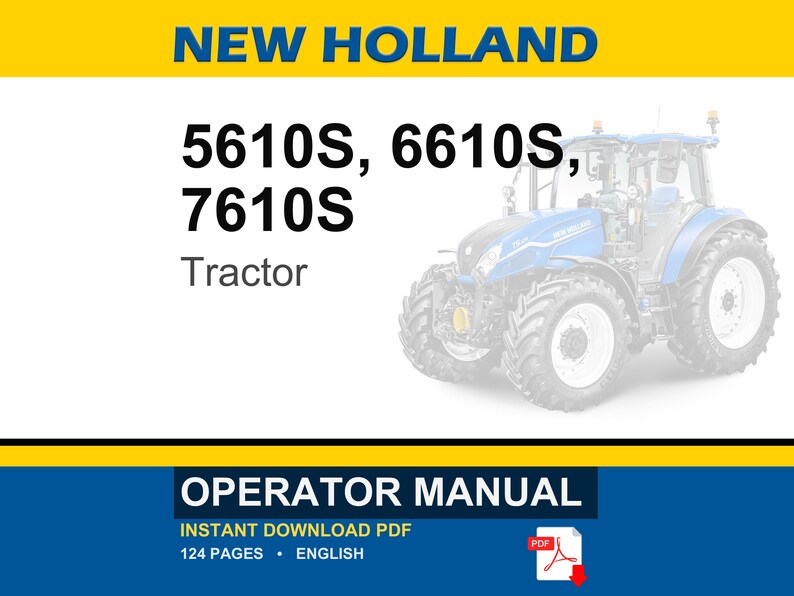 May include: An operator manual for New Holland 5610S, 6610S, and 7610S tractors. The document cover features the text NEW HOLLAND, the model numbers, and the word Tractor. A blue tractor is illustrated on the right side of the white background.