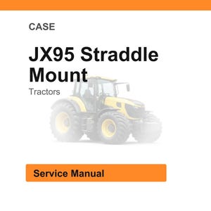 Case JX95 Straddle Mount Tractor Service Repair Workshop Manual | Instant PDF Download image 1