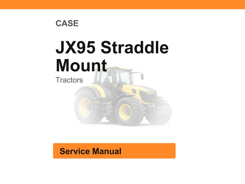 Case JX95 Straddle Mount Tractor Service Repair Workshop Manual | Instant PDF Download image 1