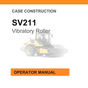 May include: An image with the text "CASE CONSTRUCTION" and "SV211 Vibratory Roller." Below the text is a yellow and black vibratory roller. The image also includes an orange rectangle with the text "OPERATOR MANUAL."