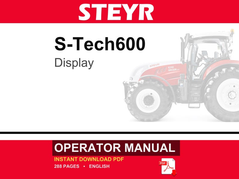 Może przedstawiać: Instrukcja obsługi wyświetlacza Steyr S-Tech600 z czerwono-białą okładką zawierającą tekst STEYR, S-Tech600 Display oraz OPERATOR MANUAL. Okładka zawiera grafikę czerwonego ciągnika oraz ikonę PDF wskazującą na 288 stron dokumentu.
