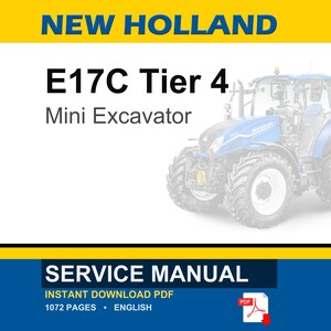 May include: A blue and white New Holland E17C Tier 4 Mini Excavator is featured in this image. The text "NEW HOLLAND" is at the top, with "E17C Tier 4 Mini Excavator" below. The bottom banner reads "SERVICE MANUAL" and "INSTANT DOWNLOAD PDF".