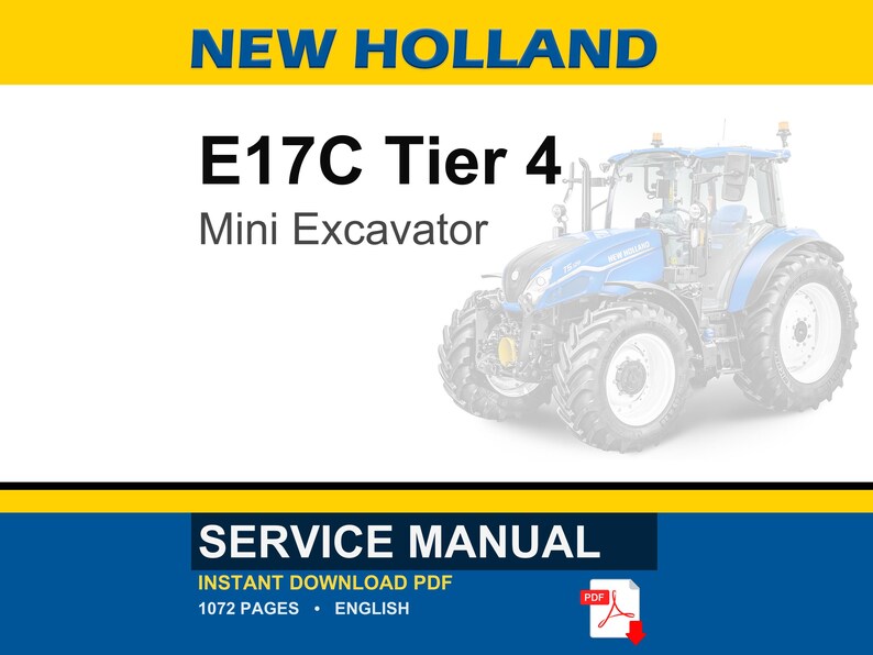 May include: A blue and white New Holland E17C Tier 4 Mini Excavator is featured in this image. The text "NEW HOLLAND" is at the top, with "E17C Tier 4 Mini Excavator" below. The bottom banner reads "SERVICE MANUAL" and "INSTANT DOWNLOAD PDF".