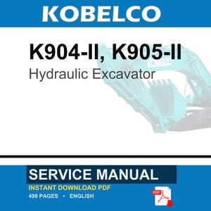 May include: A service manual for the Kobelco K904-II and K905-II hydraulic excavator. The document is an instant download PDF, contains 498 pages, and is written in English. The cover features the brand name and a teal excavator illustration.