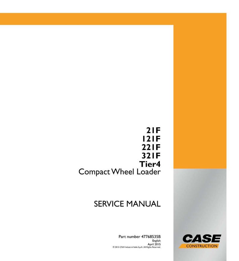 Op de afbeelding: Een wit en oranje servicehandleiding voor een Compacte Wiellader. De handleiding bevat de tekst "21F, 121F, 221F, 321F, Tier4, Compact Wheel Loader, SERVICE MANUAL". Het Case Construction-logo staat rechtsonder.