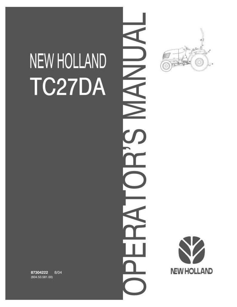 May include: A dark gray operator's manual for a New Holland TC27DA tractor. The cover features white text reading New Holland TC27DA and OPERATOR'S MANUAL, a line drawing of a tractor, the New Holland logo, and the part number 87304222 8/04 (604.53.581.00).