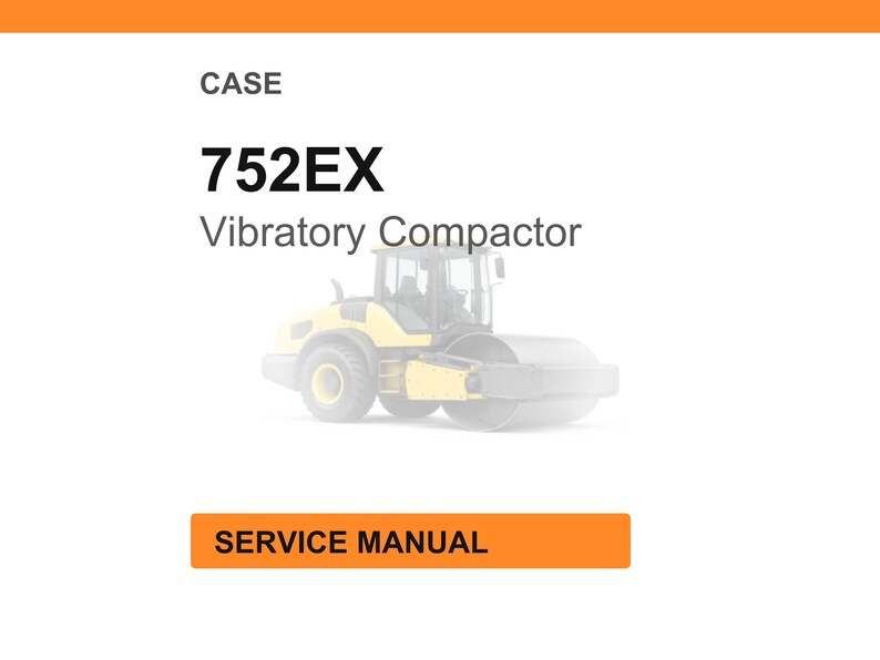 May include: Image of a CASE 752EX Vibratory Compactor. The image includes the text "CASE", "752EX", "Vibratory Compactor", and "SERVICE MANUAL" on a white background with an orange header and button.