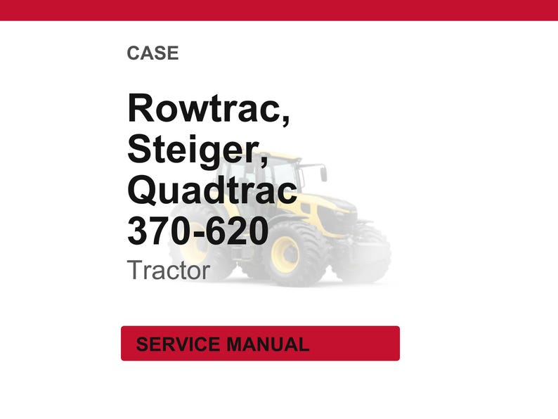 May include: Image of a yellow and black tractor with the text "Rowtrac, Steiger, Quadtrac 370-620 Tractor". The word "CASE" is at the top, and "SERVICE MANUAL" is in a red rectangle at the bottom.