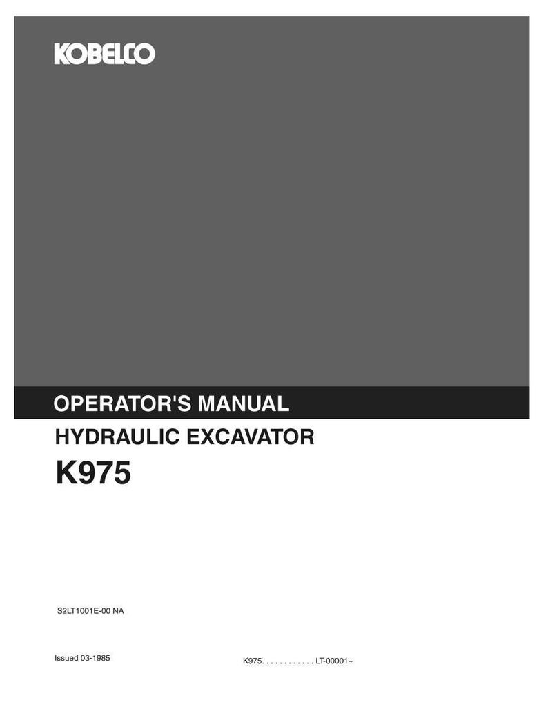 May include: A Kobelco operator's manual for a K975 hydraulic excavator. The cover is dark gray with white text reading Kobelco, Operator's Manual, Hydraulic Excavator, and K975. It includes the codes S2LT1001E-00 NA, K975, and LT-00001-.