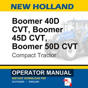 May include: An operator manual for New Holland Boomer 40D CVT, 45D CVT, and 50D CVT compact tractors. The document is a 234-page English PDF. The cover features the text New Holland, the model names, and a blue tractor on a white background.