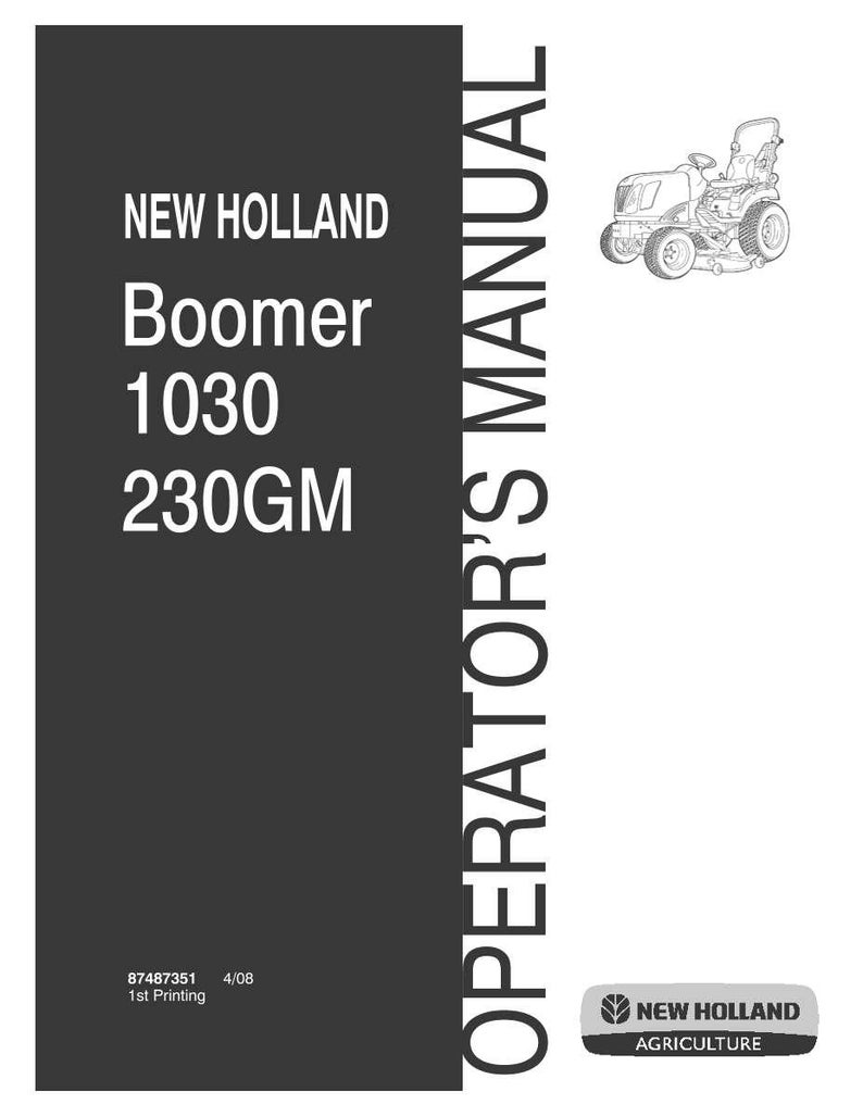 Puede incluir: Un manual del operador New Holland Boomer 1030 230GM de color gris oscuro con texto en blanco. La portada presenta un dibujo lineal de un tractor, el logotipo de New Holland Agriculture y el texto 87487351 4/08 1st Printing abajo a la izquierda.