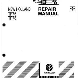 May include: A black and white repair manual cover for New Holland TF76 and TF78 combines. The cover includes the New Holland logo, a combine illustration, and the words "REPAIR MANUAL" and "SERVICE".